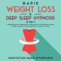 Rapid Weight Loss & Deep Sleep Hypnosis (2 In 1) - Preview