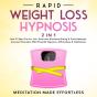 Rapid Weight Loss Hypnosis (2 In 1) - Preview