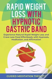 Rapid Weight Loss With Hypnotic Gastric Band