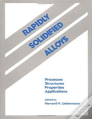 Rapidly Solidified Alloys
