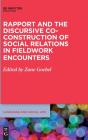 Rapport And The Discursive Co-Construction Of Social Relations In Fieldwork Encounters - Preview