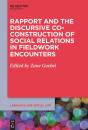 Rapport And The Discursive Co-Construction Of Social Relations In Fieldwork Encounters - Preview