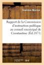 Rapport De La Commission D'Instruction Publique Au Conseil Municipal De Constantine - Preview
