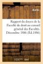 Rapport Du Doyen De La Faculte De Droit Au Conseil General Des Facultes. Decembre 1886 - Preview