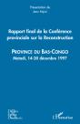 Rapport Final De La Conférence Provinciale Sur La Reconstruction ; Province Du Bas-Congo ; Matadi, 14-20 Décembre 1997 - Preview