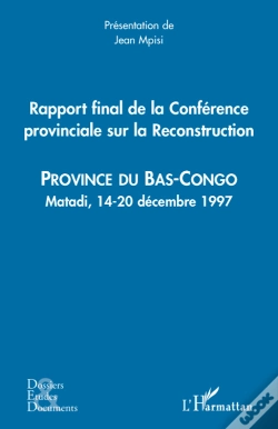 Capa do artigo Rapport Final De La Conférence Provinciale Sur La Reconstruction ; Province Du Bas-Congo ; Matadi, 14-20 Décembre 1997