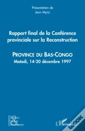 Capa do artigo Rapport Final De La Conférence Provinciale Sur La Reconstruction ; Province Du Bas-Congo ; Matadi, 14-20 Décembre 1997