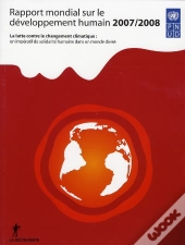 Rapport Mondial Sur Le Développement Humain ; Lutte Contre Le Changement Climatique (Édition 2007)