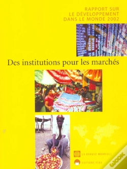 Capa do artigo Rapport Sur Le Developpement Dans Le Monde ; Des Institutions Pour Les Marches ; Edition 2002