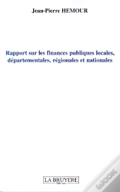 Rapport Sur Les Finances Publiques Locales, Départementales, Régionales Et Nationales