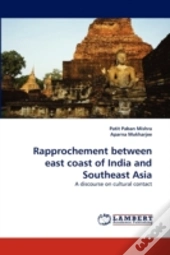 Rapprochement Between East Coast Of India And Southeast Asia
