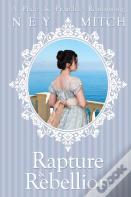 Rapture And Rebellion