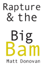 Rapture & The Big Bam - Preview