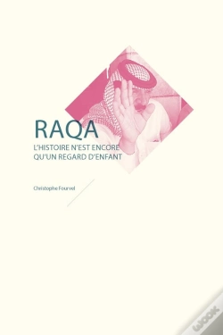 Capa do artigo Raqa, L'Histoire N'Est Encore Qu'Un Regard D'Enfant