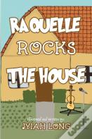 Raquelle Rocks The House