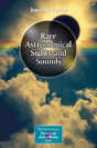 Rare Astronomical Sights And Sounds - Preview