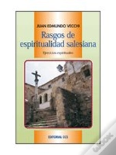 Rasgos De Espiritualidad Salesiana, Profundizacion De Algunos Temas Fundamentales