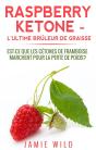 Raspberry Ketone L'Ultime Brûleur De Graisse - Preview