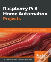 Raspberry Pi 3 Home Automation Projects