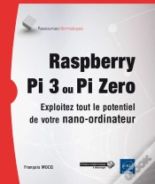 Capa do artigo Raspberry Pi 3 Ou Pi Zero - Exploitez Tout Le Potentiel De Votre Nano-Ordinateur