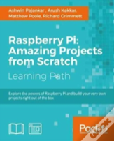Raspberry Pi: Amazing Projects From Scratch