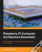 Raspberry Pi Computer Architecture Essentials