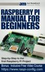 Raspberry Pi Manual For Beginners Step-By-Step Guide To The First Raspberry Pi Project - Preview
