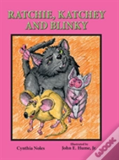 Ratchie, Katchey, And Blinky