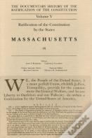 Ratification By The States Massascuetts Vol 2