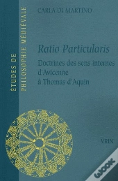 Ratio Particularis ; Doctrines Des Sens Internes D'Avicenne À Thomas D'Aquin