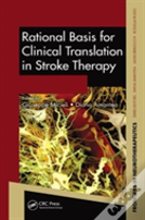 Rational Basis For Clinical Translation In Stroke Therapy