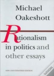 Rationalism In Politics & Other Essays