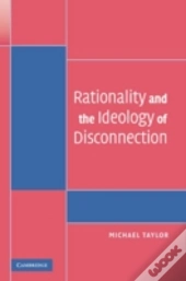 Rationality And The Ideology Of Disconnection