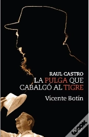 Capa do artigo Raúl Castro: La Pulga Que Cabalgó Al Tigre