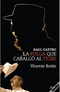 Capa do artigo Raúl Castro: La Pulga Que Cabalgó Al Tigre