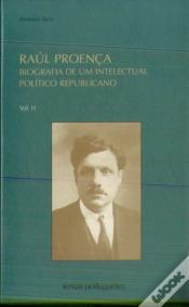 Capa do artigo Raúl Proença - Biografia de Um Intelectual Político Republicano - 2 Volumes
