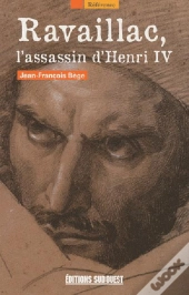 Ravaillac, L'Assassin D'Henry Iv