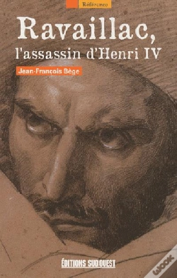Capa do artigo Ravaillac, L'Assassin D'Henry Iv