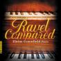 Ravel Compared - CD - Preview