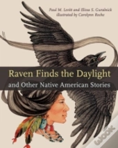 Raven Finds The Daylight And Other Native American Stories