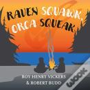 Raven Squawk, Orca Squeak
