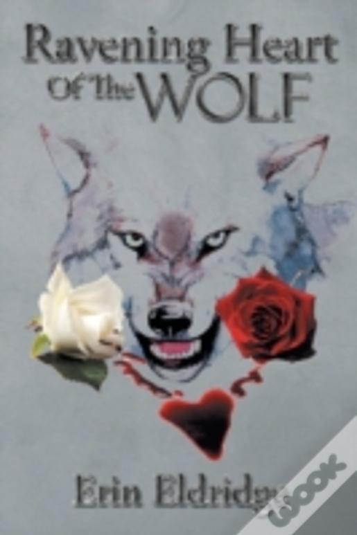 Ravening Heart Of The Wolf