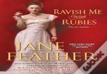 Ravish Me With Rubies