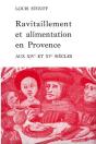 Ravitaillement Et Alimentation En Provence Aux 14e Et 15e Siècles - Preview