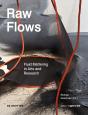 Raw Flows. Fluid Mattering In Arts And Research - Preview