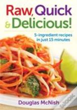 Raw, Quick & Delicious!