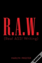 R.A.W. (Real Ass! Writing)