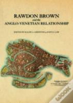 Rawdon Brown And The Anglo-Venetian Relationship