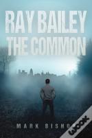Ray Bailey Â€“ The Common