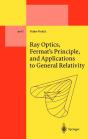 Ray Optics, Fermat'S Principle, And Applications To General Relativity - Preview